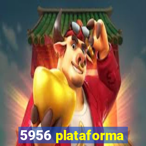 5956 plataforma